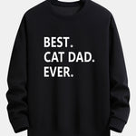 Best Cat Dad Ever Print Relax Fit Sweatshirt
