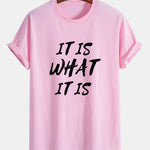Regular Fit It Is What It Is Print Cotton T-Shirt
