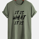 Regular Fit It Is What It Is Print Cotton T-Shirt