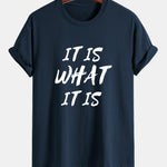 Regular Fit It Is What It Is Print Cotton T-Shirt