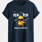 Regular Fit PEW PEW MADAFAKAS Chicken Print Cotton T-Shirt