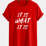 Regular Fit It Is What It Is Print Cotton T-Shirt