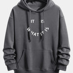 It Is What It Is Print Relax Fit Hoodie