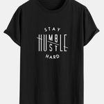 Stay Humble Hustle Hard Print Cotton Arc Hem T-Shirt