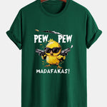 Regular Fit PEW PEW MADAFAKAS Chicken Print Cotton T-Shirt