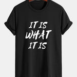 Regular Fit It Is What It Is Print Cotton T-Shirt