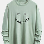 Long Sleeve It Is What It Is Print Cotton T-Shirt