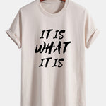 Regular Fit It Is What It Is Print Cotton T-Shirt