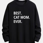Best Cat Mom Ever Print Relax Fit Sweatshirt