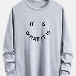 Long Sleeve It Is What It Is Print Cotton T-Shirt