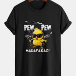 Regular Fit PEW PEW MADAFAKAS Chicken Print Cotton T-Shirt