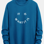 Long Sleeve It Is What It Is Print Cotton T-Shirt