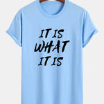 Regular Fit It Is What It Is Print Cotton T-Shirt