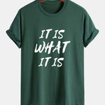 Regular Fit It Is What It Is Print Cotton T-Shirt