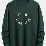 Long Sleeve It Is What It Is Print Cotton T-Shirt