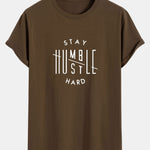 Stay Humble Hustle Hard Print Cotton Arc Hem T-Shirt