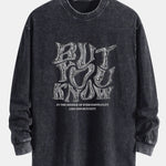 But You Know Print Relax Fit Long Sleeve Washed Distressed T-Shirt