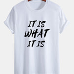 Regular Fit It Is What It Is Print Cotton T-Shirt